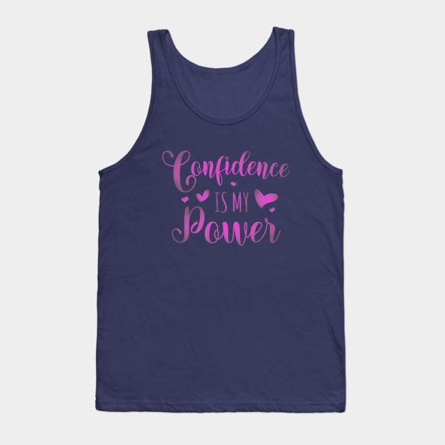 Confidence is my power, Audacity Tank Top by FlyingWhale369